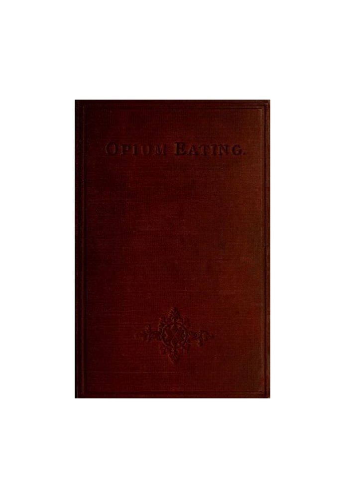 Opium Eating: An Autobiographical Sketch by an Habituate