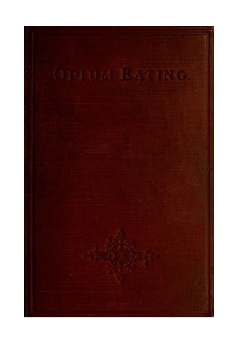 Opium Eating: An Autobiographical Sketch by an Habituate