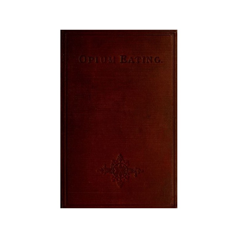 Opium Eating: An...
