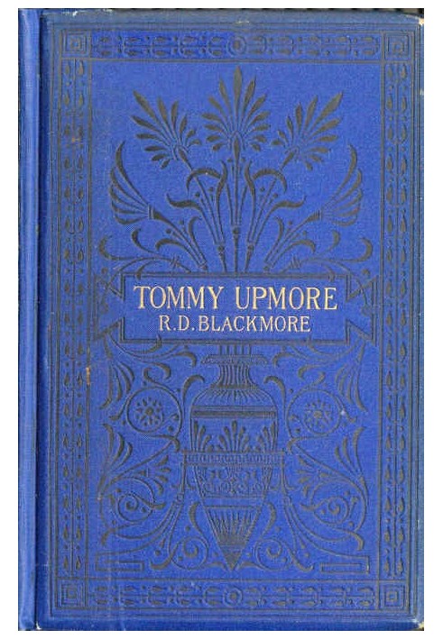 The Remarkable History of Sir Thomas Upmore, bart., M.P., formerly known as "Tommy Upmore"