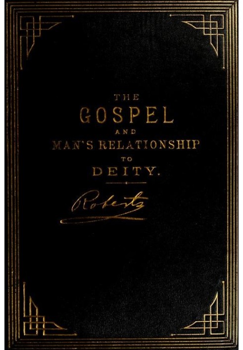 The Gospel: An Exposition of its First Principles Revised and Enlarged Edition