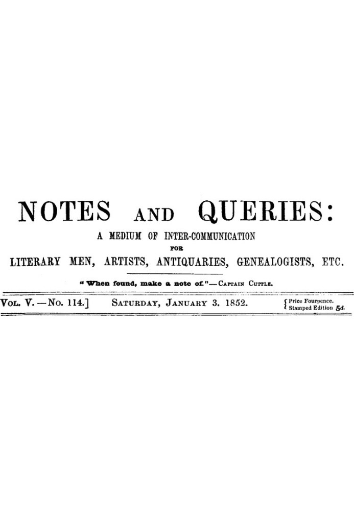 Notes and Queries, Vol. V, Number 114, January 3, 1852 A Medium of Inter-communication for Literary Men, Artists, Antiquaries, G