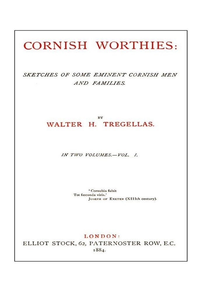 Cornish Worthies: Sketches of Some Eminent Cornish Men and Families, Volume 1 (of 2)