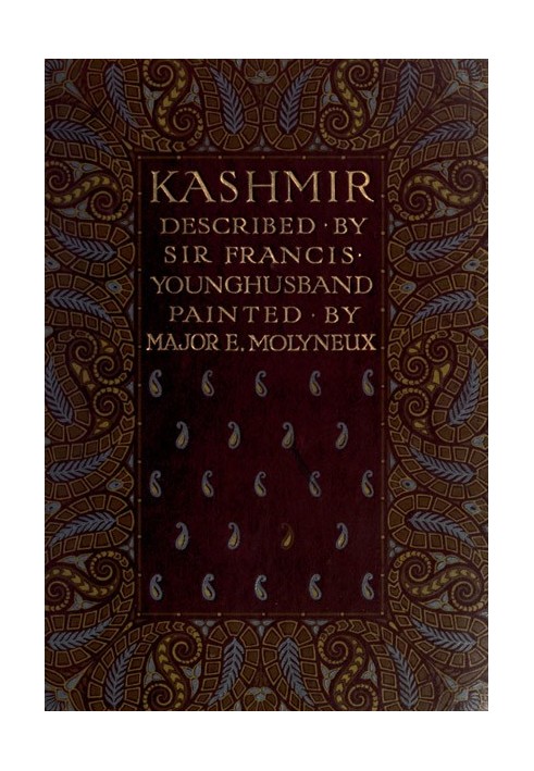 Kashmir, described by Sir Francis Younghusband, painted by Major E. Molyneux