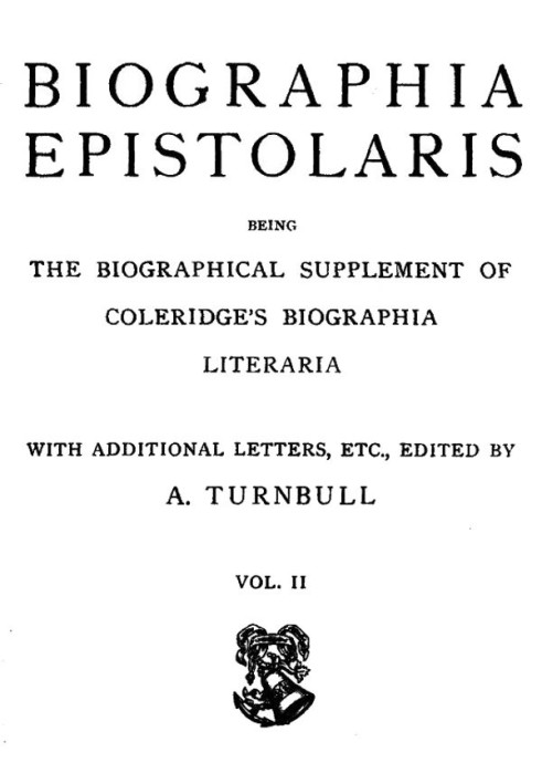 Biographia Epistolaris, том 2 є біографічним додатком до Biographia Literaria Колріджа