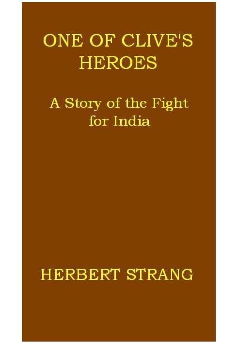 One of Clive's Heroes: A Story of the Fight for India