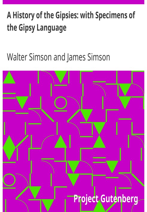 A History of the Gypsies: with Specimens of the Gypsy Language