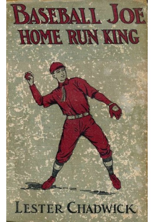 Baseball Joe, Home Run King; or, The Greatest Pitcher and Batter on Record