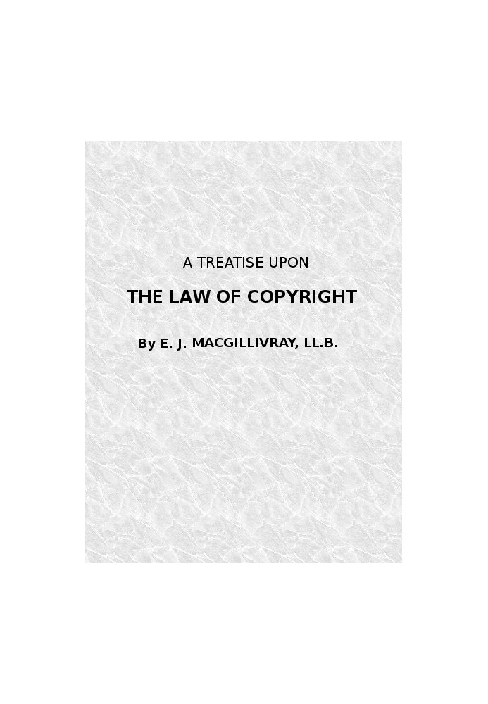 A Treatise Upon the Law of Copyright in the United Kingdom and the Dominions of the Crown, and in the United States of America C