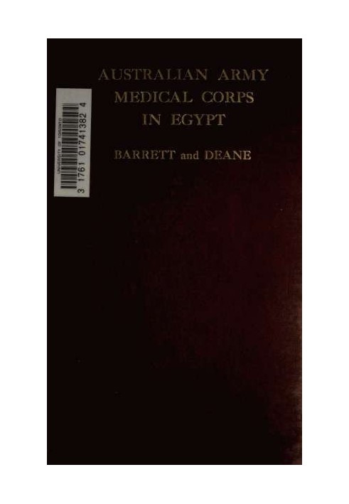 The Australian Army Medical Corps in Egypt An Illustrated and Detailed Account of the Early Organisation and Work of the Austral