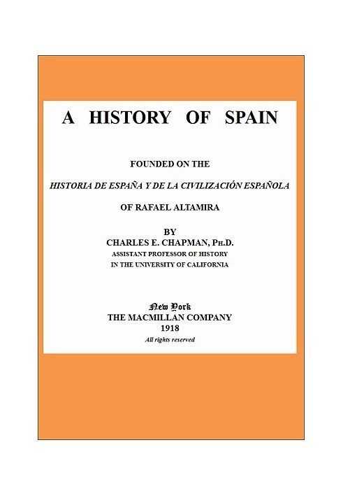 A History of Spain founded on the Historia de España y de la civilización española of Rafael Altamira