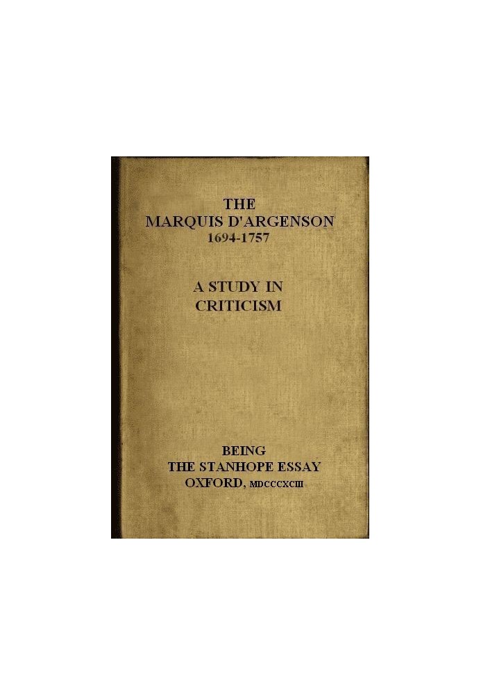 Маркиз Д'Аржансон: исследование критики как эссе Стэнхоупа: Оксфорд, 1893 г.