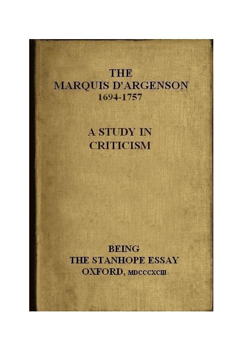 Маркиз Д'Аржансон: исследование критики как эссе Стэнхоупа: Оксфорд, 1893 г.