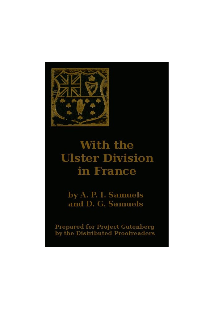 With the Ulster Division in France A Story of the 11th Battalion Royal Irish Rifles (South Antrim Volunteers), From Bordon to Th