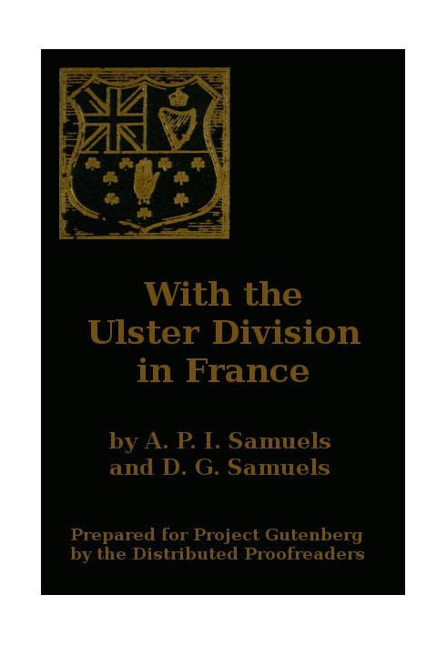 With the Ulster Division in France A Story of the 11th Battalion Royal Irish Rifles (South Antrim Volunteers), From Bordon to Th