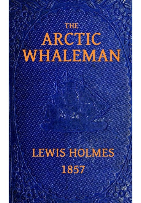 The Arctic Whaleman; or, Winter in the Arctic Ocean