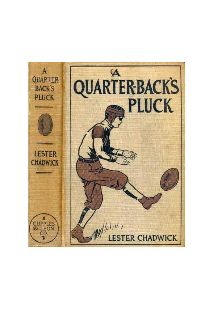 A Quarter-Back's Pluck: A Story of College Football