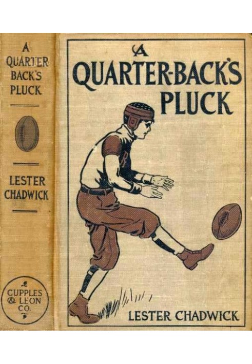 A Quarter-Back's Pluck: A Story of College Football