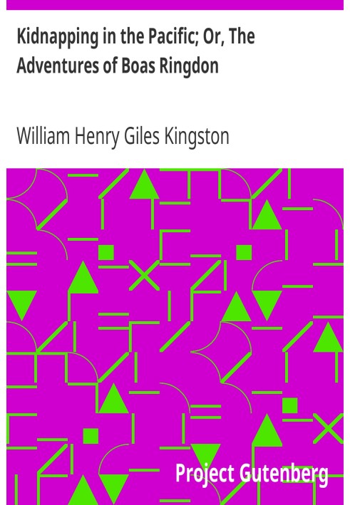 Викрадення в Тихому океані; Або Пригоди Боаса Рінгдона Довга пряжа з чотирьох частин