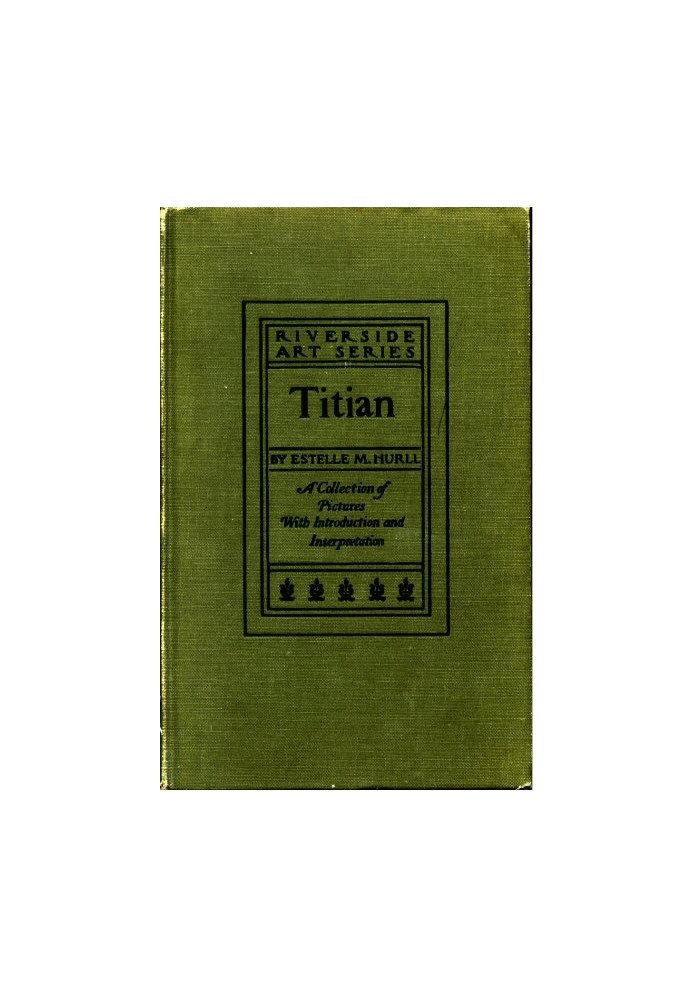 Titian: a collection of fifteen pictures and a portrait of the painter