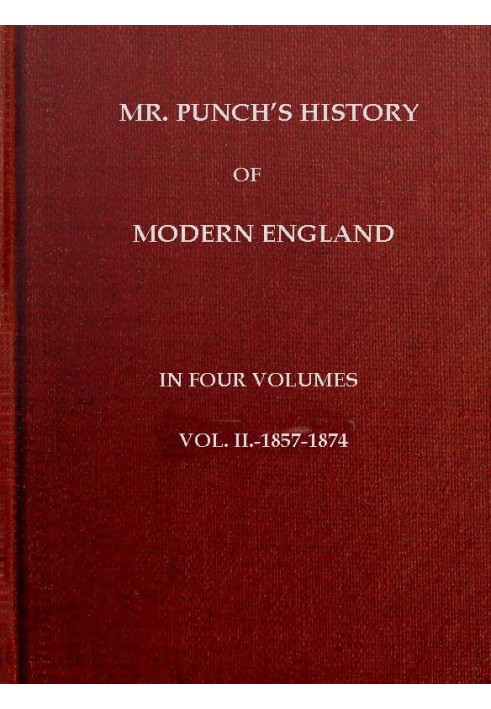 Історія сучасної Англії містера Панча, том. 2 (з 4).—1857-1874