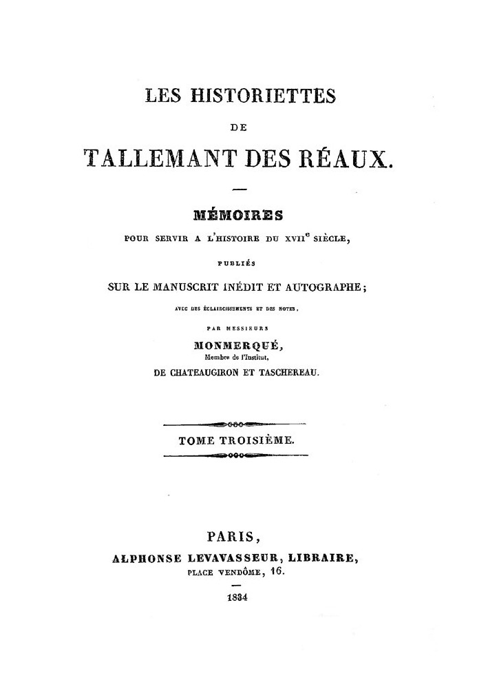 The stories of Tallemant des Réaux, third volume Memoirs to serve the history of the 17th century