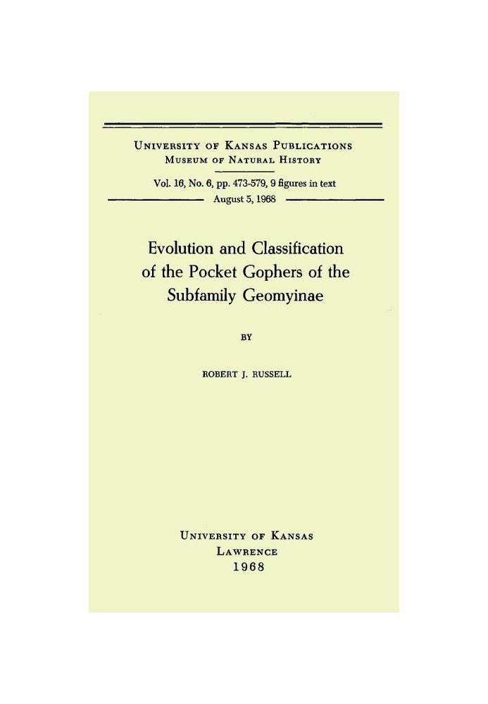 Evolution and Classification of the Pocket Gophers of the Subfamily Geomyinae