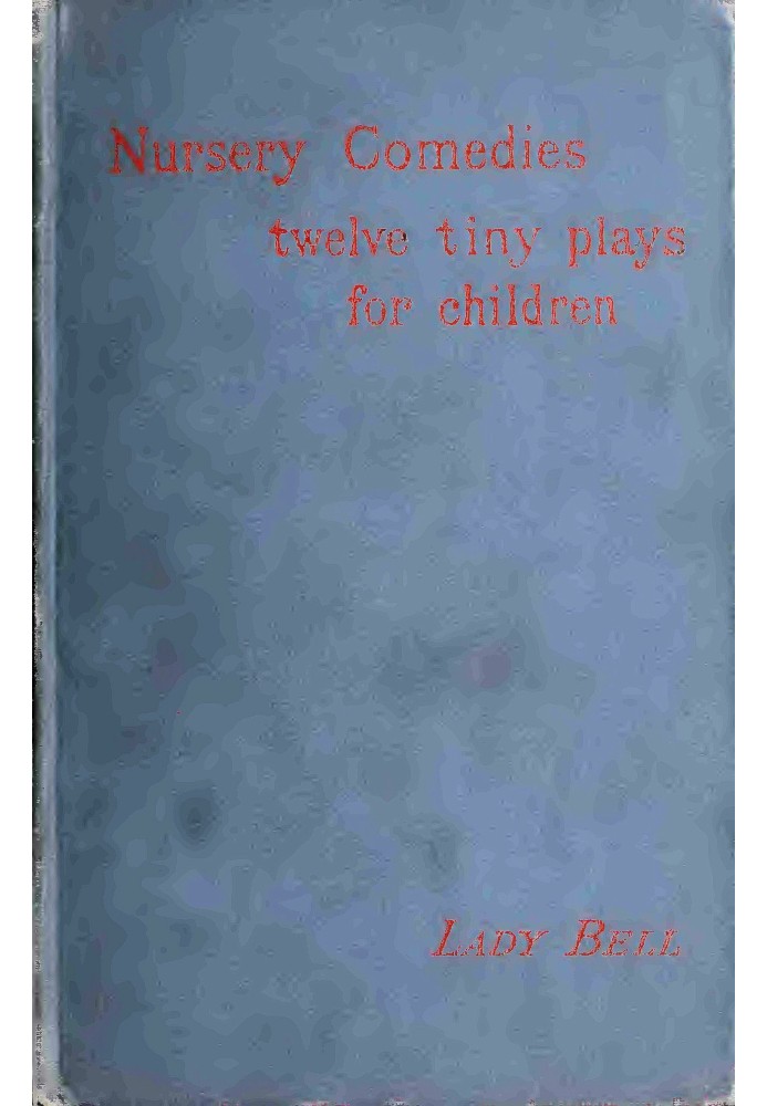 Nursery Comedies: Twelve Tiny Plays for Children