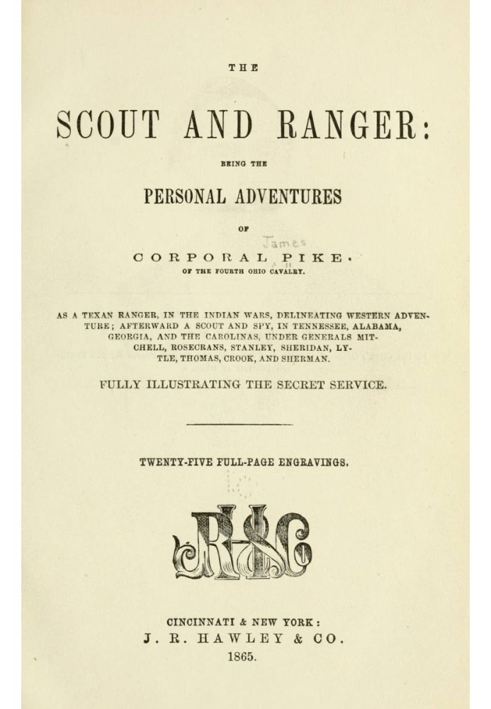 The Scout and Ranger Being the Personal Adventures of Corporal Pike of the Fourth Ohio cavalry