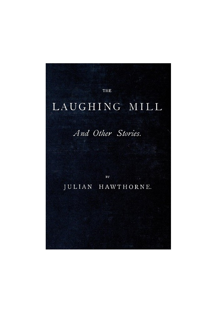 The Laughing Mill, and Other Stories