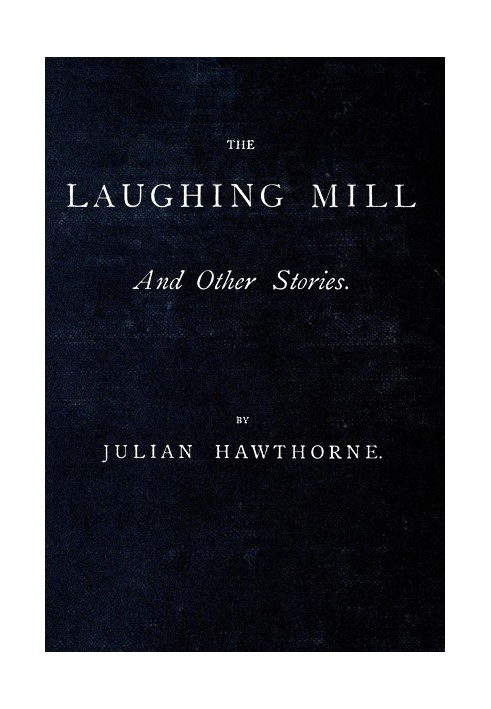 The Laughing Mill, and Other Stories