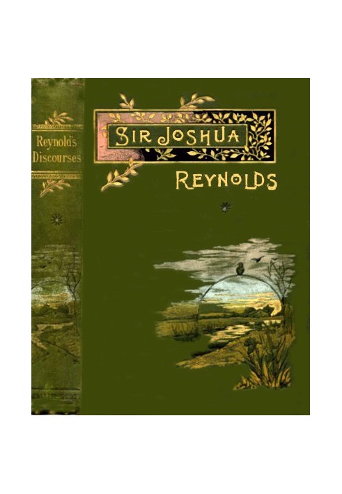 Sir Joshua Reynolds' Discourses Edited, with an Introduction, by Helen Zimmern