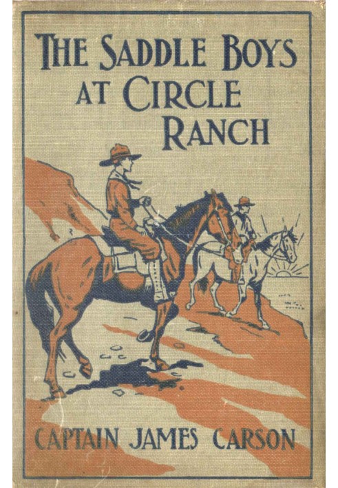 The Saddle Boys at Circle Ranch; Or, In at the Grand Round-Up