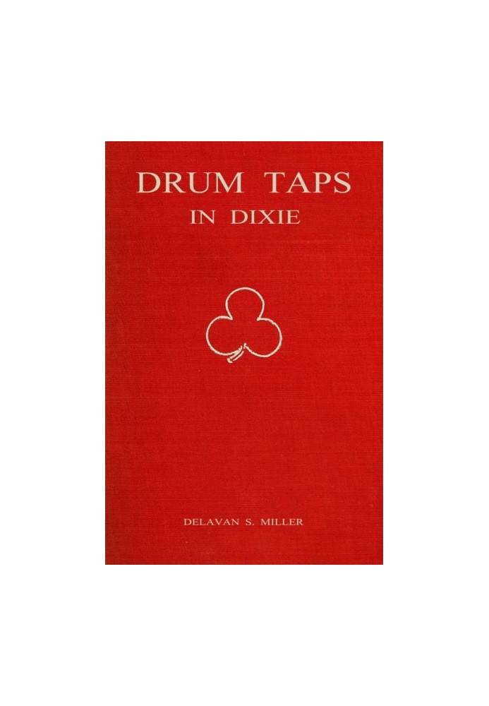 Drum Taps in Dixie: Memories of a Drummer Boy, 1861-1865