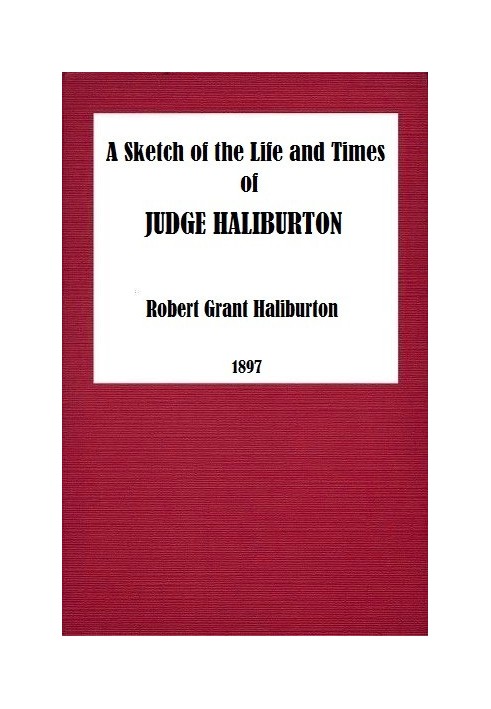 A Sketch of the Life and Times of Judge Haliburton