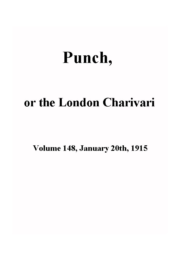 Punch, or the London Charivari, Volume 148, January 20th 1915