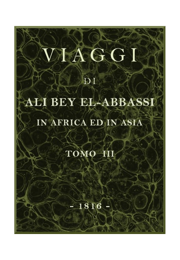 Travels of Ali Bey el-Abbassi in Africa and Asia, see 3