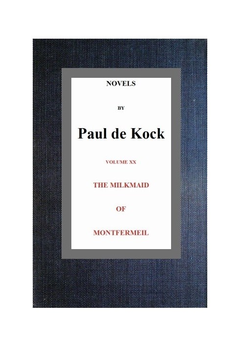 The Milkmaid of Montfermeil (Novels of Paul de Kock Volume XX)