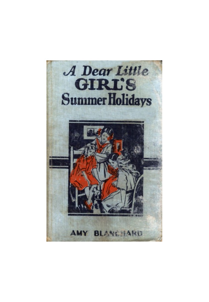 A Dear Little Girl's Summer Holidays