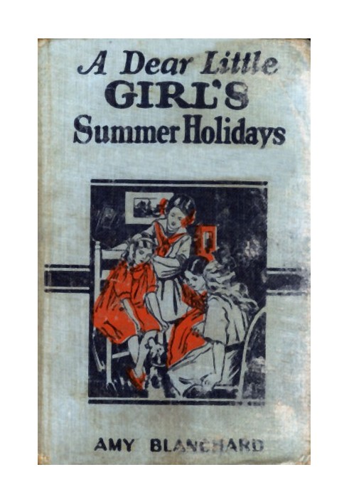 A Dear Little Girl's Summer Holidays