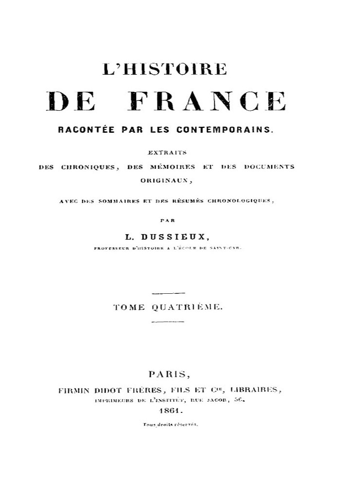 The History of France told by Contemporaries (Volume 4/4) Extracts from Chronicles, Memoirs and Original Documents, with summari