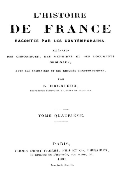 The History of France told by Contemporaries (Volume 4/4) Extracts from Chronicles, Memoirs and Original Documents, with summari