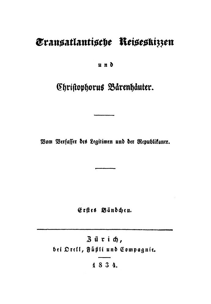 Transatlantic travel sketches and Christopherus Bärenhäuter. First volume.