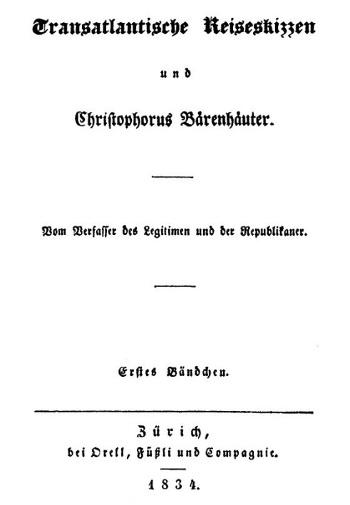 Transatlantic travel sketches and Christopherus Bärenhäuter. First volume.