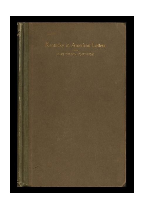 Кентукки в американских письмах, 1784–1912 гг. Том. 1 из 2