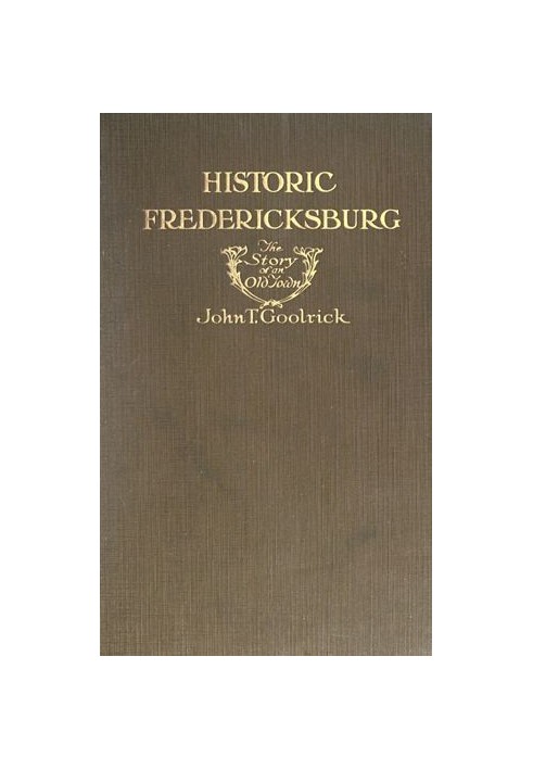 Historic Fredericksburg: The Story of an Old Town