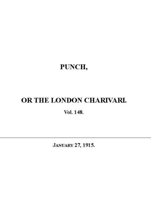 Punch or the London Charivari, Vol. 148, January 27, 1915