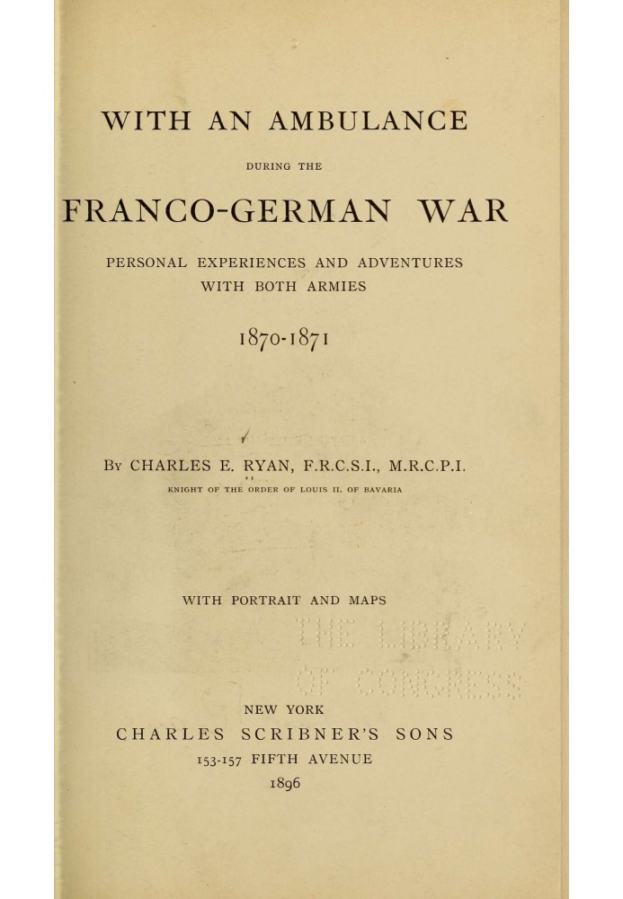 With an Ambulance During the Franco-German War Personal Experiences and Adventures with Both Armies, 1870-1871