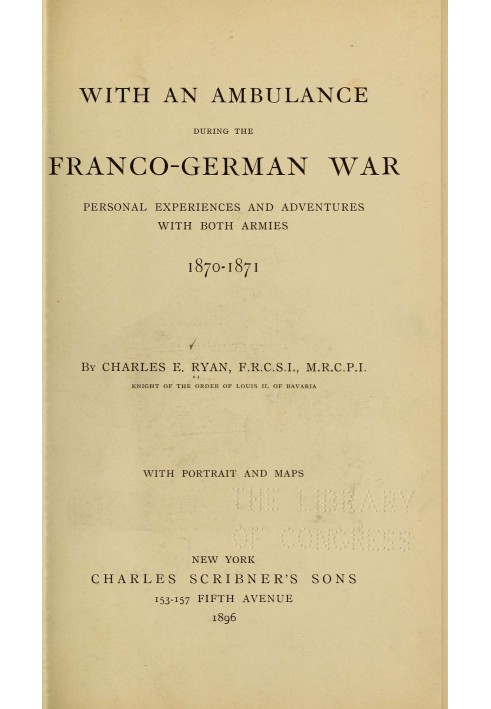 With an Ambulance During the Franco-German War Personal Experiences and Adventures with Both Armies, 1870-1871