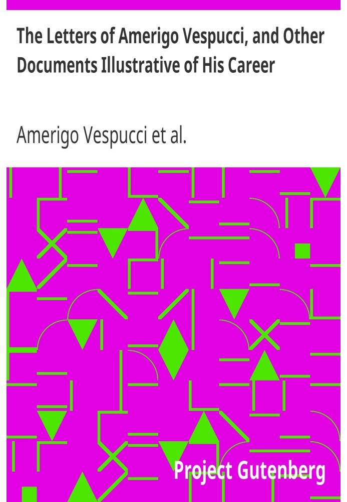 Листи Амеріго Веспуччі та інші документи, що ілюструють його кар'єру